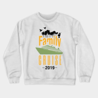 Family Cruise 2019 Cruising Vacation Gift Crewneck Sweatshirt